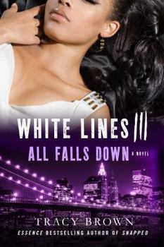 White Lines III: All Falls Down - Book #3 of the White Lines