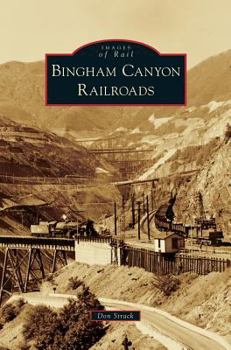 Hardcover Bingham Canyon Railroads Book