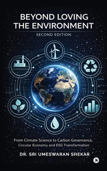 Beyond Loving the Environment: From Climate Science to Carbon Governance, Circular Economy and ESG Transformation