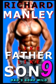 Like Father Like Son: Book 9: Dad's Gone Wild - Book #9 of the Like Father Like Son