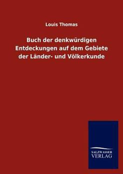 Paperback Buch der denkwürdigen Entdeckungen auf dem Gebiete der Länder- und Völkerkunde [German] Book