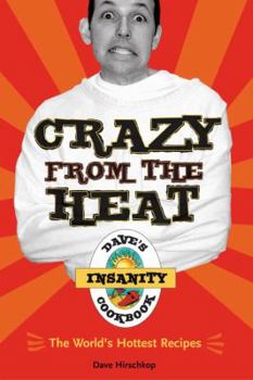 Paperback Crazy from the Heat: Dave's Insanity Cookbook Book