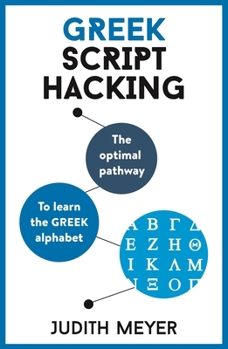 Paperback Greek Script Hacking: The Optimal Pathway to Learn the Greek Alphabet Book