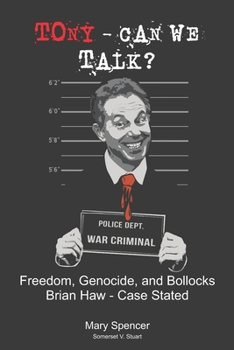 Paperback Tony - Can We Talk? Freedom, Genocide, and Bollocks: Brian Haw - Case Stated Book
