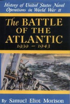 History of US Naval Operations in WWII 1: Battle of the Atlantic 9/39-5/43 - Book #1 of the History of United States Naval Operations in World War II