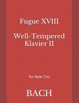 Paperback Fugue XVIII Well-Tempered Klavier II: for New Trio Book