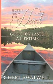 Paperback Spoken from the Heart: God's Joy Lasts a Lifetime Book
