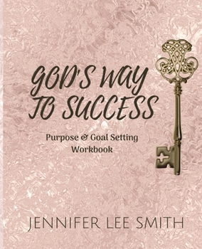 Paperback God's Way to Success: Purpose & Goal Setting Workbook Book