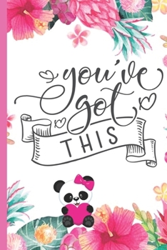 Paperback You've Got This: Women's Inspirational Quote Journal - Pretty Rose Pink Floral with Cute Baby Panda - Personal Lined Diary to write in Book