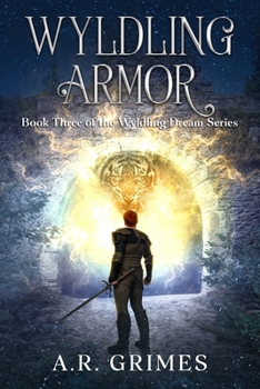 Wyldling Armor: YA Portal Fantasy Adventure (Wyldling Dream)
