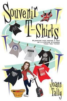 Souvenir T-Shirts: Planning and Taking a Trip of a Lifetime Is Easier Than You Think!
