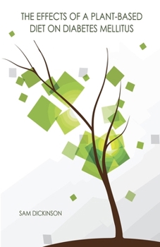 Paperback The Efects of a Plant-Based Diet on Diabetes Mellitus Book