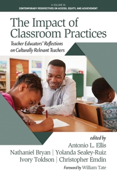 Paperback The Impact of Classroom Practices: Teacher Educators' Reflections on Culturally Relevant Teachers Book