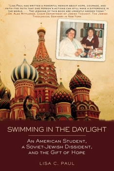 Paperback Swimming in the Daylight: An American Student, a Soviet-Jewish Dissident, and the Gift of Hope Book