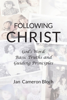 Following Christ: God's Word: Basic Truths and Guiding Principles