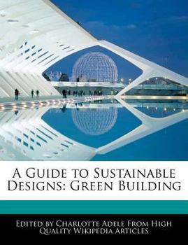 A Guide to Sustainable Designs : Green Building