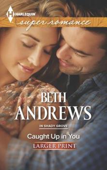 Caught Up in You - Book #3 of the In Shady Grove