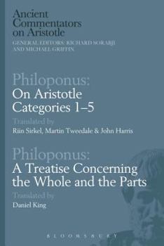 Paperback Philoponus: On Aristotle Categories 1-5 with Philoponus: A Treatise Concerning the Whole and the Parts Book