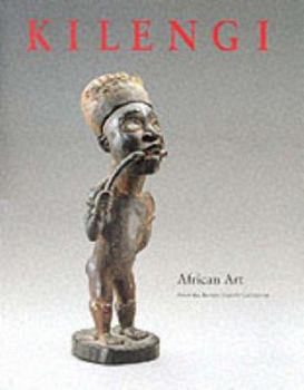 Hardcover Kilengi: African Art from the Bareiss Family Collection Book