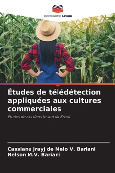 Études de télédétection appliquées aux cultures commerciales (French Edition)