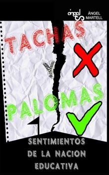 Paperback Tachas Y Palomas: Sentimientos de la Nacion Educativa [Spanish] Book