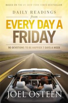 Hardcover Daily Readings from Every Day a Friday: 90 Devotions to Be Happier 7 Days a Week Book