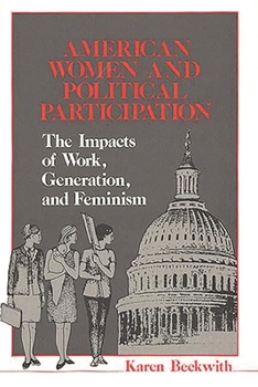 Hardcover American Women and Political Participation: The Impacts of Work, Generation, and Feminism Book