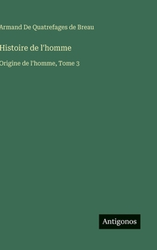 Hardcover Histoire de l'homme: Origine de l'homme, Tome 3 [French] Book