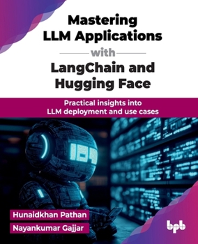 Paperback Mastering LLM Applications with LangChain and Hugging Face: Practical insights into LLM deployment and use cases (English Edition) Book