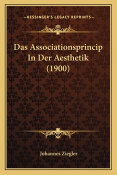 Paperback Das Associationsprincip In Der Aesthetik (1900) [German] Book