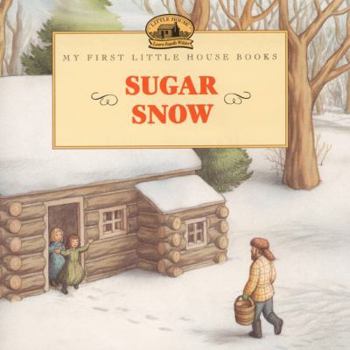 Sugar Snow (My First Little House) - Book  of the My First Little House Books