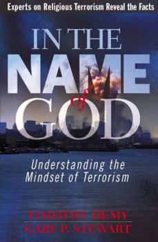 Paperback In the Name of God: Understanding the Mindset of Terrorism Book