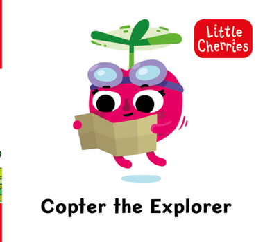 Paperback Little Cherries Book 12: Copter the Explorer Book