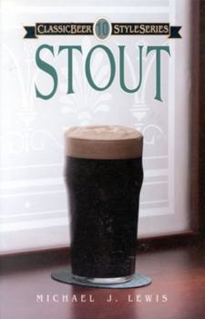 Stout (Classic Beer Style Series: 10) - Book #10 of the Classic Beer Style Series
