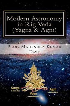 Paperback Modern Astronomy in Rig Veda: Volume III (Yagna & Agni) Book