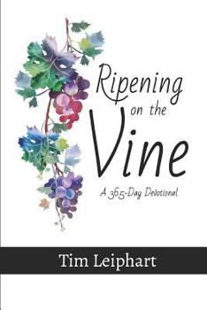 Paperback Ripening on the Vine: A 365-Day Devotional Book