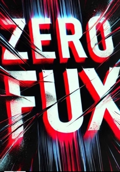 Paperback Zero Fux a Memoir Healing Through the Cracks of My Past: Breaking Free, Falling Hard, and Rising Again Book