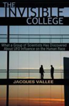 Paperback The Invisible College: What a Group of Scientists Has Discovered about UFO Influence on the Human Race Book