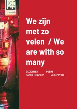 Paperback We zijn met zo velen / We are with so many: GEDICHTEN POEMS Hannie Rouweler Demer Press Book