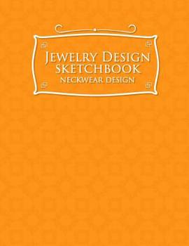 Jewelry Design Sketchbook: Neckwear Design
