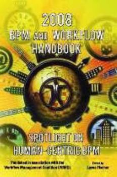 2008 BPM & Workflow Handbook - Spotlight on Human-Centric BPM