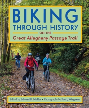 Paperback Biking Through History on the Great Allegheny Passage Trail Book