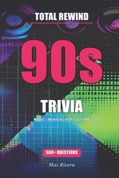 Paperback Total Rewind: The Ultimate 90s Music & Pop Culture Trivia Book