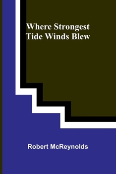 Paperback Where Strongest Tide Winds Blew Book