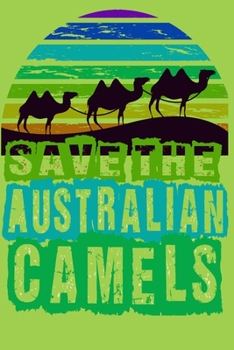 Paperback Save The Australian Camels Notbook Book