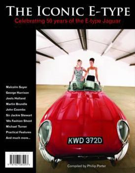 Paperback The Iconic E-Type: Celebrating 50 Years of the E-Type Jaguar Book