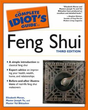 The Complete Idiot's Guide to Feng Shui book by Elizabeth Moran