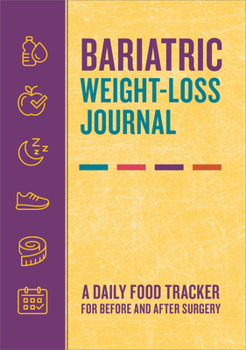 Paperback Bariatric Weight-Loss Journal: A Daily Food Tracker for Before and After Surgery Book