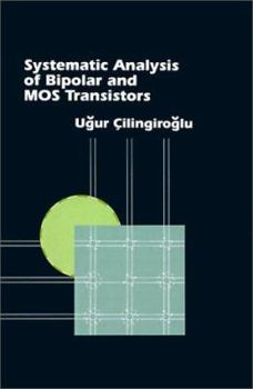 Hardcover Systematic Analysis of Bipolar and Mos Transistors Book