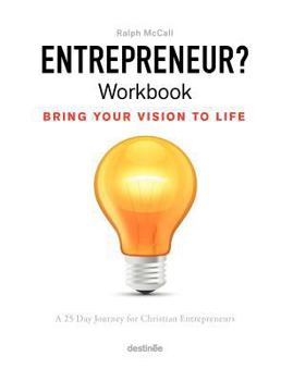 Paperback Entrepreneur? Workbook, Bring Your Vision to Life: A 25 Day Journey for Christian Entrepreneurs Book